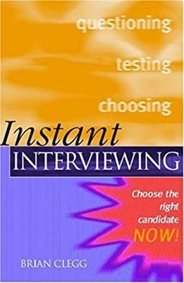 Instant Interviewing : Get the Right Information from People Now!