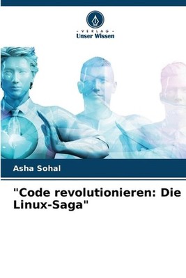 ''Code revolutionieren: Die Linux-Saga'' by Asha Sohal Paperback Book
