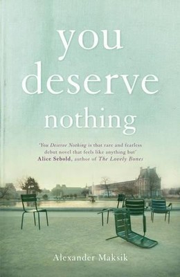 You Deserve Nothing by Maksik, Alexander Book The Fast Free Shipping