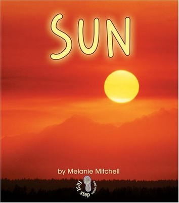 SUN (FIRST STEP NONFICTION) By Melanie Mitchell *Excellent Condition*
