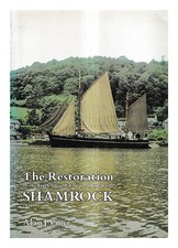 Viner, Alan The Restoration Of The Ketch-Rigged Tamar Voile Barge Trèfle 197