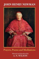 John Henry Newman Poems, Prayers And Meditations A. N. Wilson Taschenbuch 2007