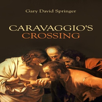 Caravaggio's Crossing Springer Gary David Paperback Gary David Sp
