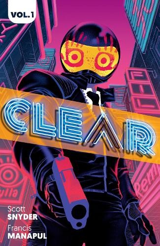 Clear by Scott Snyder, Francis Manapul - 9781506728322