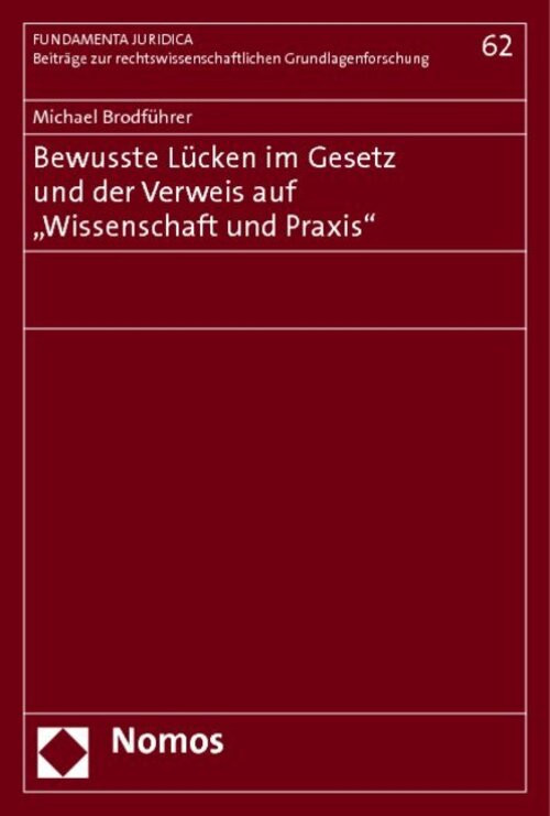 Bewusste Lücken im Gesetz und der Verweis auf Wissenschaft und Praxis Brodführer - Michael Brodführer