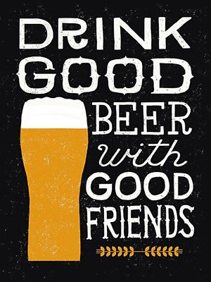 Blechschild 30x40 Alkohol drink good Beer with Friends Wand Deko Cafe Sammler Ge