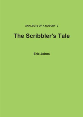 The Scribbler's Tale -  NEW Eric Johns 2015