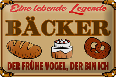 Blechschild Bäcker 30x20 cm der früher Vogel der bin ich Deko Schild tin sign   