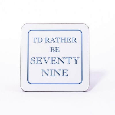 I'd Rather Be Seventy Nine Untersetzer