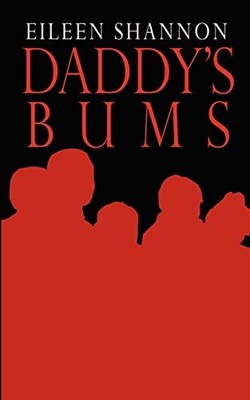Daddy's Bums by Eileen Shannon (2002, Trade Paperback)