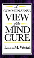 Laura M. Westall | A Common-Sense View Of The Mind Cure | Buch | Englisch (2018)