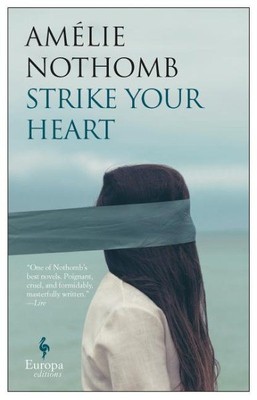 Strike Your Heart, Paperback by Nothomb, Amélie; Anderson, Alison (TRN), Bran...