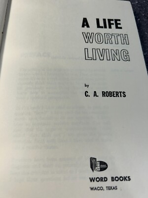 A Life Worth Living by C. A. Roberts