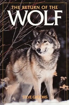 The Return of the Wolf (Camp and Cottage Wildlife Collection) - Grooms, Steve