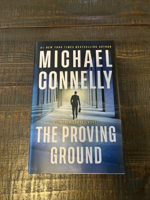 Proving Ground : A Lincoln Lawyer Novel by Michael Connelly (2025, Hardcover)
