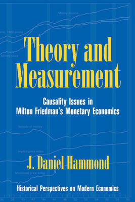 Theory and Measurement Causality Issues in Milton Friedman's Monetary Economics