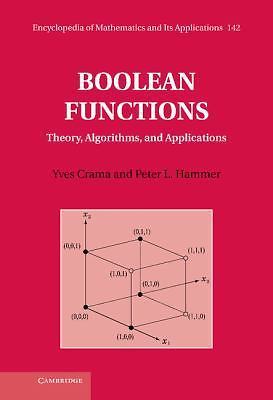 Boolean Functions: Theory, Algorithms, and Applications [Encyclopedia of Mathema