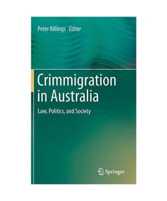 Crimmigration in Australia: Law, Politics, and Society