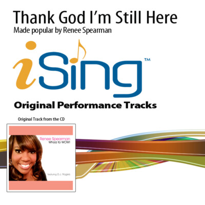 Thank God I'm Still Here - Renee Spearman - Accompaniment Track