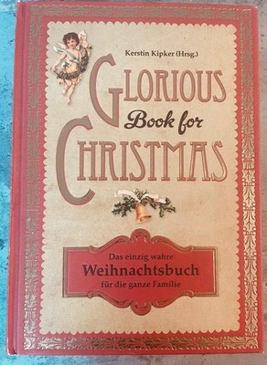Glorious Book for Christmas - Das einzig wahre Weihnachtsbuch für die ganze Fami