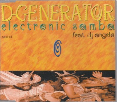 D-Generator feat. DJ Angelo - Electronic Samba (Maxi CD) 1996 / 5 Tracks