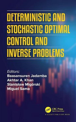Deterministic and Stochastic Optimal Control and Inverse Problems by Baasansuren