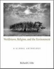 Worldviews, Religion, and the Environment:... 9780534596071 by Foltz, Richard C.