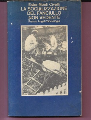 DIE SOZIALISIERUNG DES BLINDEN KINDES ESTER MONTI CIVELLI 1979 FRANCO AN