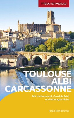 TRESCHER Reiseführer Toulouse, Albi, Carcassonne Heike Bentheimer Taschenbuch