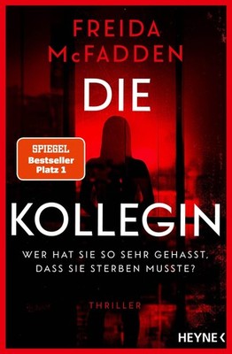 Freida McFadden / Die Kollegin   Wer hat sie so sehr gehasst, dass sie sterb ...