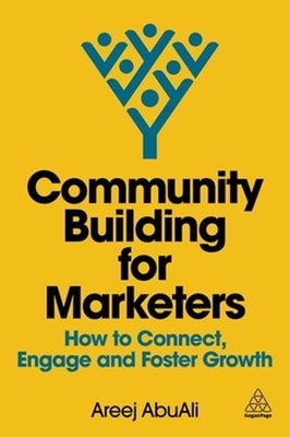 Community Building for Marketers: How to Connect, Engage and Foster Growth: Used
