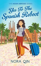 Yes To The Spanish Reboot by Nora Qin Paperback Book