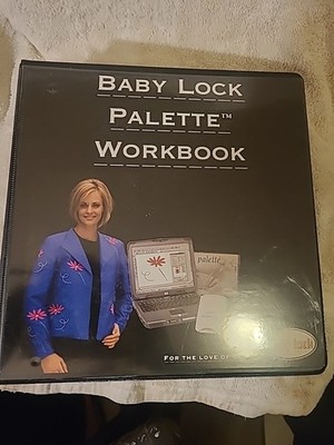 Baby Lock Embroidery Sewing Machine Palette Workbook W/O Software Ver. 4.0 & 5.0