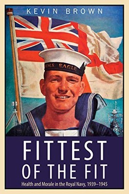 Fittest of the Fit: Health and Morale i..., Kevin Brown