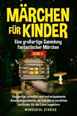 Mrchen fr Kinder Eine groartige Sammlung fantastischer Mrchen. (Band 5): Einziga