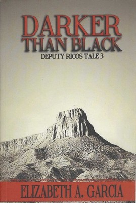Darker Than Black: Deputy Ricos Tale 3 by Elizabeth Garcia (2014 CreateSpace)