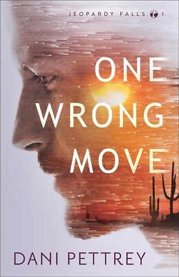 One Wrong Move (Jeopardy Falls) Book 1 of 2 - Dani Pettrey