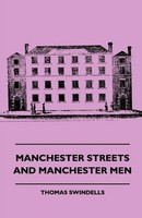 T. Swindells | Manchester Streets And Manchester Men | Taschenbuch | Englisch