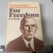 For Freedom -Bio of John Nelson Armstrong Lloyd Cline Sears SIGNED Letter  HC