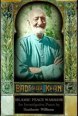 Badshah Khan: Islamic Peace Warrior by Heathcote Williams (Paperback, 2015)