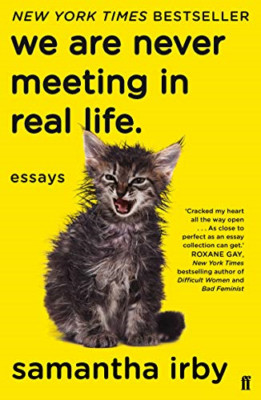 We Are Never Meeting in Real Life -  NEW Irby, Samantha 17/01/2019
