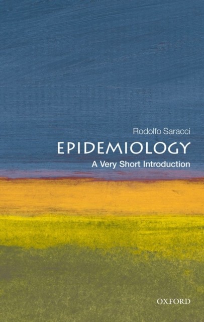 Epidemiology A Very Short Introduction by Rodolfo  Saracci (Paperback Book)