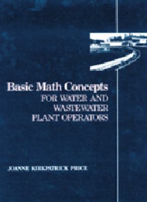 Basic Math Concepts: For Water and Wastewater Plant Operators