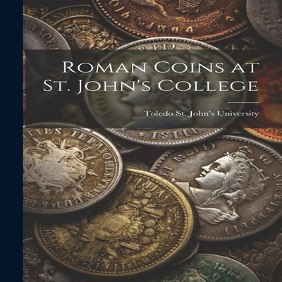 Roman Coins at St. John's College Creative Media Partners LLC Pap