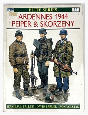 Ardennes 1944 Peiper & Skorzeny by Jean-Paul Pallud David Parker Ron Volstad
