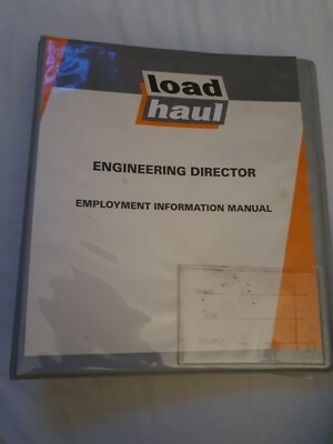Load Haul Engineering Director Employment Information Manual.