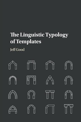 The Linguistic Typology of Templates von Jeff Good (Englisch) Taschenbuch