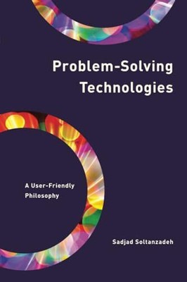 Soltanzadeh - Problem-Solving Technologies   A User-Friendly Philosop - S9000z