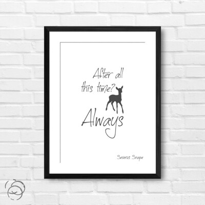 Severus Snape Zitat Poster Druck ''After All This Time... Always '' Harry Potter