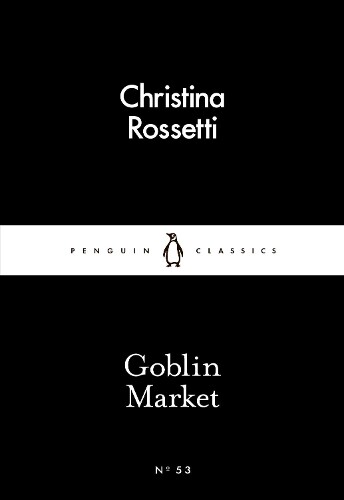 Christina Rossetti Goblin Market (Tascabile) Penguin Little Black Classics